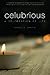 Celubrious: A Celebration of Life: A Collection of Readings to Awaken Your Mind to Positive Thinking, an Attitude of Gratitude, and Spiritual Awarenes