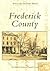 Frederick County (Postcard History: Maryland)