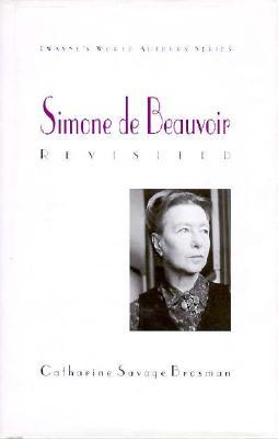 Simone de Beauvoir Revisited (World Authors Series)