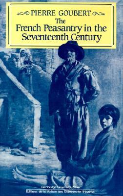 The French Peasantry in the Seventeenth Century (Paperback)