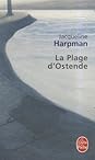 La Plage d'Ostende by Jacqueline Harpman