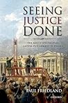 Seeing Justice Done by Paul Friedland