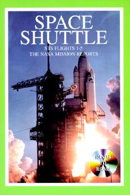 Space Shuttle STS Flights 1–5: The NASA Mission Reports (Apogee Books Space Series, 16)