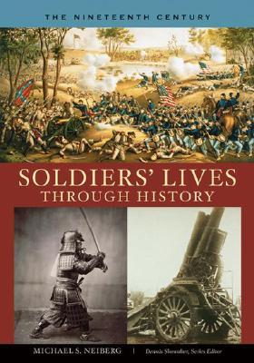 Soldiers’ Lives through History: The Nineteenth Century (Hardcover)