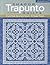 Shadow Trapunto Quilts: Simple Steps, Remarkable Results, 30 Elegant Projects