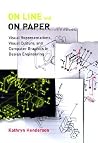 On Line and On Paper: Visual Representations, Visual Culture, and Computer Graphics in Design Engineering (Inside Technology) On Line and On Paper: Visual Representations, Visual Culture, and Computer Graphics in Design Engineering (Inside Technology)