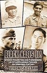 Black Nazis II!: Ethnic Minorities and Foreigners in Hitler's Armed Forces: The Unbiased History Black Nazis II!: Ethnic Minorities and Foreigners in Hitler's Armed Forces: The Unbiased History