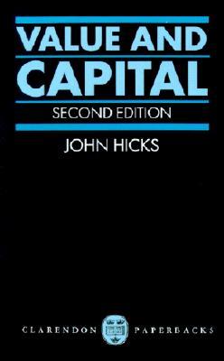 Value and Capital: An Inquiry into some Fundamental Principles of Economic Theory (Paperback)