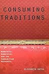 Consuming Traditions: Modernity, Modernism, and the Commodified Authentic Consuming Traditions: Modernity, Modernism, and the Commodified Authentic