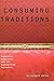 Consuming Traditions by Elizabeth Outka