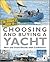 The Insider's Guide to Choosing & Buying a Yacht: Expert Advice to Help You Choose the Perfect Yacht