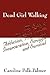 Dead Girl Walking: My Story of Molesting Abuse, Addiction, Prostitution, Incarceration, Struggle and Survival