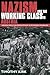 Nazism and the Working Clas...