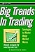 Big Trends In Trading: Strategies to Master Major Market Moves