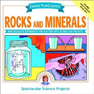 Rocks and Minerals: Mind-Boggling Experiments You Can Turn Into Science Fair Projects (Paperback)