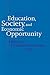 Education, Society, and Economic Opportunity: A Historical Perspective on Persistent Issues