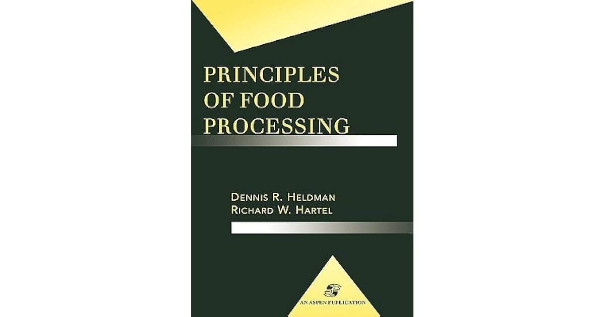 Principles of Food Processing by Dennis R. Heldman