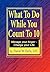 What to Do While You Count to Ten: Manage Your Anger - Change Your Life