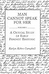 Man Cannot Speak for Her: A Critical Study of Early Feminist Rhetoric (1)