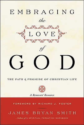 Embracing the Love of God: the Path and Promise of Christian Life (Paperback)