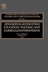Advances in Accounting Education: Teaching and Curriculum Innovations, Volume 7