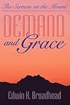 Demand and Grace: The Sermon on the Mount (Biblical Studies/New Testament) Demand and Grace: The Sermon on the Mount (Biblical Studies/New Testament)
