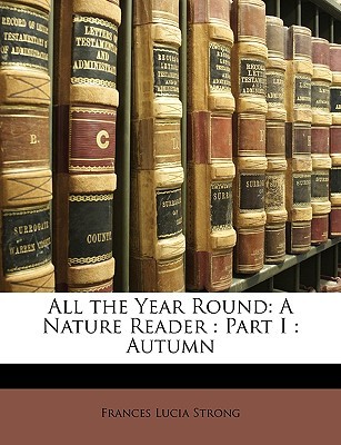 All the Year Round: A Nature Reader : Part I : Autumn (Paperback)