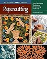 Papercutting: Tips, Tools, and Techniques for Learning the Craft (Heritage Crafts)
