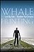 Whale Hunting: How to Land Big Sales and Transform Your Company