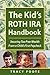 The Kid's Roth IRA Handbook...