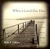 When a Loved One Dies When a Loved One Dies