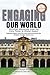 Engaging Our World: Christian Worldview from the Ivory Tower to Global Impact: Selected Papers from the 20th-Anniversary Conference of the International Institute for Christian Studies