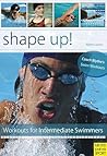 Shape Up!: 100 Conditioning Swim Workouts Shape Up!: 100 Conditioning Swim Workouts