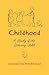 Childhood: A Study of the Growing Child