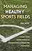 Managing Healthy Sports Fie...