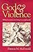 God and Violence: Biblical Resources for Living in a Small World