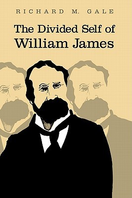 The Divided Self of William James (Hardcover)