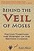 Behind the Veil of Moses
