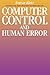 Computer Control and Human Error