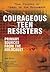 Courageous Teen Resisters: Primary Sources from the Holocaust (True Stories of Teens in the Holocaust)