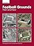 Football Grounds: Then and Now