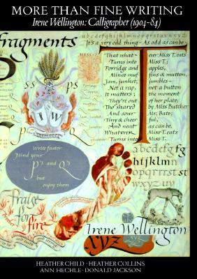 More than Fine Writing: Irene Wellington: Calligrapher {1904-84} (Hardcover)