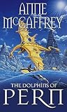 The Dolphins Of Pern by Anne McCaffrey