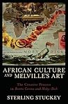 African Culture and Melville's Art: The Creative Process in Benito Cereno and Moby-Dick