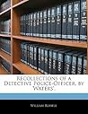 Recollections of a Detective Police-Officer, by 'Waters'.