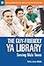The Guy-Friendly YA Library: Serving Male Teens (Libraries Unlimited Professional Guides for Young Adult Librarians Series)