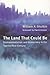 The Land That Could Be by William A. Shutkin The Land That Could Be by William A. Shutkin