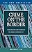 Crime on the Border by Matthew T. Lee