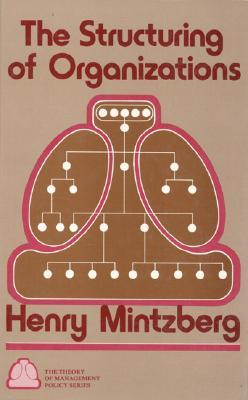 The Structuring of Organizations (Paperback)