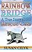 Rainbow Bridge: A True Story About Rescue Cats